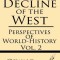 The Decline of the West (Volume 2): Perspectives of World-History