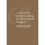 &quot;A kult&uacute;ra tarthatja meg, &eacute;s teheti ism&eacute;t naggy&aacute;&quot; Tanulm&aacute;nyok Ujv&aacute;ry G&aacute;bor hatvanadik sz&uuml;let&eacute;snapj&aacute;ra - Dubniczky Zsolt &ndash; Hermann R&oacute;bert &ndash; Kocsis Anna