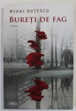 BURETI DE FAG , roman de MIHAI DUTESCU , 2021