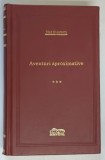 AVENTURI APROXIMATIVE , VOLUMUL III , EDITIA A II- A de VLAD MUSATESCU , 2009 *EDITIE DELUXE