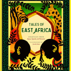 Tales of East Africa: (african Folklore Book for Teens and Adults, Illustrated Stories and Literature from Africa)