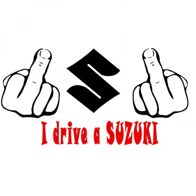 Sticker auto , zFuck You I Drive a Suzuki, , Autocolant Amuzant Protectie Zgarieturi foto