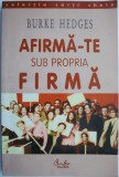 Afirma-te sub propia firma &ndash; Burke Hedges