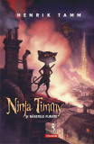 Ninja Timmy și r&acirc;setele furate - Hardcover - Henrik Tamm - Polirom