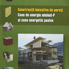 CONSTRUCTII INOVATIVE DE PERETI. CASE DE ENERGIE MINIMA-P SI CASE ENERGETICE PASIVE-DANIELA ENZ, ROBERT HASTINGS