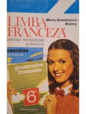 Maria Dumitrescu-Brates - Limba franceza pentru incepatori si initiati (Editia: 1995) foto