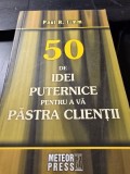 50 de idei puternice pentru a va pastra clientii - Paul R. Timm