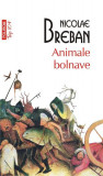 Animale bolnave (Top 10+) - Paperback brosat - Nicolae Breban - Polirom, 2020