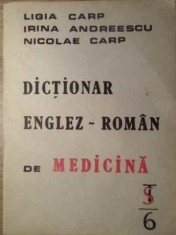 DICTIONAR ENGLEZ-ROMAN DE MEDICINA-LIGIA CARP, IRINA ANDREESCU, NICOLAE CARP-267126