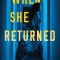 When She Returned