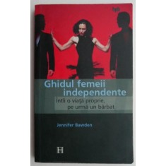 Ghidul femeii independente &ndash; Jennifer Bawden (cu sublinieri)