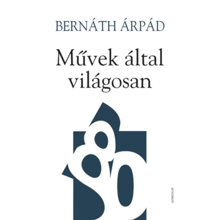 Művek &aacute;ltal vil&aacute;gosan - Bern&aacute;th &Aacute;rp&aacute;d
