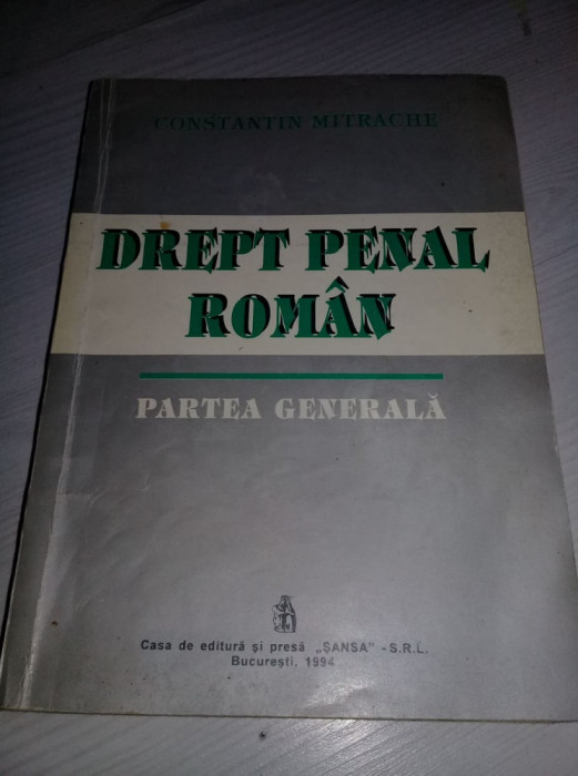 Constantin Mitrache-Drept penal roman.Partea generala,,1994,Adnotari/sublinieri