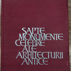 Sapte monumente celebre ale arhitecturii antice - G. Chitulescu, T. Chitulescu