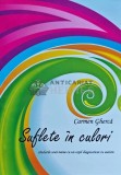 Suflete in culori. Randurile unei mame cu un copil diagnosticat cu autism - 2012 - Carmen Gherca (N226)