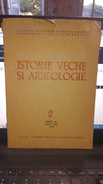 STUDII SI CERCETARI DE ISTORIE VECHE NR.2 , TOMUL 40 APRILIE-IUNIE/1989