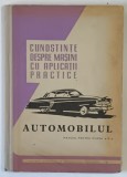 CUNOSTINTE DESPRE MASINI CU APLICATII PRACTICE , AUTOMOBILUL , MANUAL PENTRU CLASA A X - A , 1964