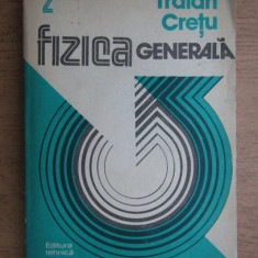 Traian Cretu - Fizica generală ( vol. 2 )