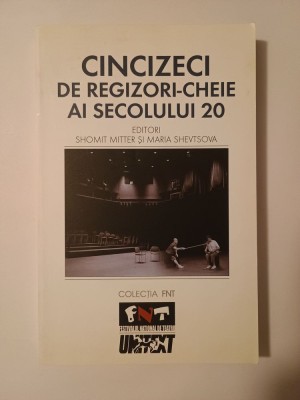 Shomit Mitter; Maria Shevtsova - Cincizeci de regizori-cheie ai secolului 20 (2010) foto