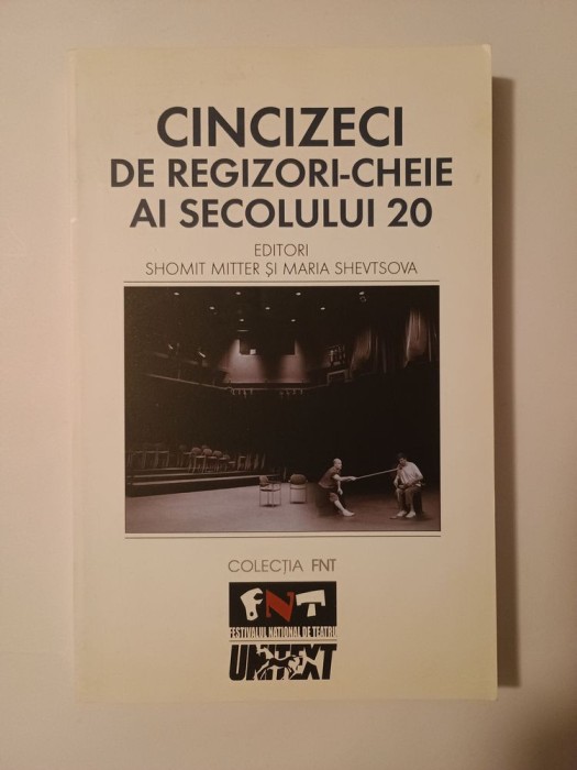 Shomit Mitter; Maria Shevtsova - Cincizeci de regizori-cheie ai secolului 20 (2010)