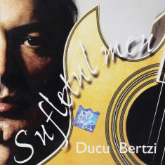 CD Folk: Ducu Bertzi - Sufletul meu ( 2000, original, stare foarte buna )