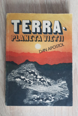 TERRA, planeta vieții - Dan Apostol foto