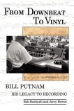 From Downbeat to Vinyl: Bill Putnam&#039;s Legacy to the Recording Industry