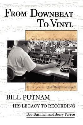 From Downbeat to Vinyl: Bill Putnam&amp;#039;s Legacy to the Recording Industry foto