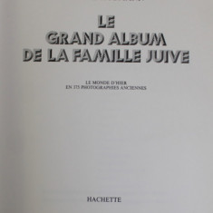LE GRAND ALBUM DE LA FAMILLE JUIVE par FRANZ HUBMANN , LE MONDE D' HIER EN 375 PHOTOGRAPHIES ANCIENNES , 1974