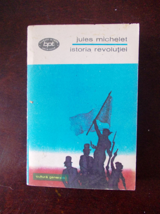 ISTORIA REVOLUTIEI- JULES MICHELET, r2d