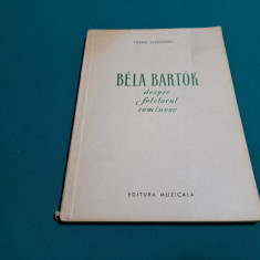 BELA BARTOK DESPRE FOLCLORUL ROMÂNESC / TIBERIU ALEXANDRU / 1958 *