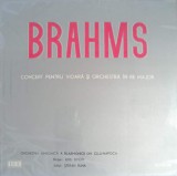 Disc vinil, LP. CONCERT PENTRU VIOARA SI ORCHESTRA IN RE MAJOR-JOHANNES BRAHMS-219624, Electrecord