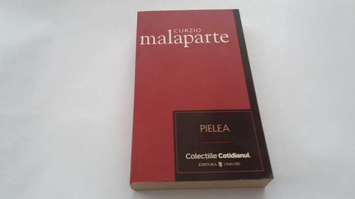 PIELEA DE CURZIO MALAPARTE, EDITURA UNIVERS, 2007, TRADUCERE DE EUGEN URICARU
