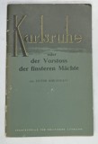 KARLSRUHE ODER DER VORSTOSS DER FINSTEREN MACHTE ( KARLSRUHE SAU INAINTAREA FORTELOR INTUNERICULUI ) von VICTOR BIRLADEANU , 1956