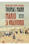 Mario si vrajitorul. Povestiri 1919-1953 - Thomas Mann, Humanitas Fiction