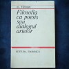 Filosofia ca Poesis sau Dialogul Artelor - Al. Tanase - Carte Filosofie
