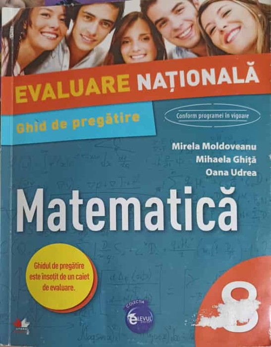 MATEMATICA - GHID DE PREGATIRE. EVALUARE NATIONALA CLASA A 8-A-MIRELA MOLDOVEANU, MIHAELA GHITA, OANA UDREA-249334