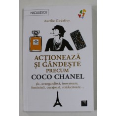 ACTIONEAZA SI GANDESTE PRECUM COCO CHANEL de AURELIE GODEFROY , 2022