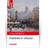 Dumineca orbului - Cezar Petrescu