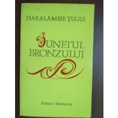Sunetul bronzului- Haralambie Tugui