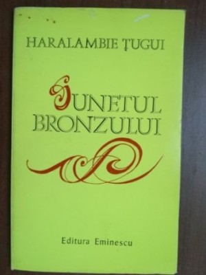 Sunetul bronzului- Haralambie Tugui foto