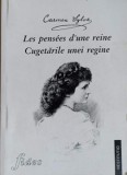 LES PENSEES D&#039;UNE REINE. CUGETARIEL UNEI REGINE-CARMEN SYLVA