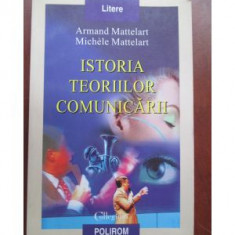 Istoria teoriilor comunicarii Mattelart 2001 Polirom