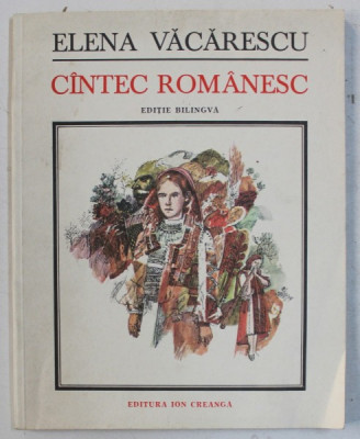 CANTEC ROMANESC , EDITIE BILINGVA de ELENA VACARESCU , 1987 foto