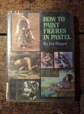 How to paint figures in pastel - Joe Singer