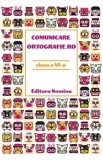 Cumpara ieftin Comunicare. Ortografie.ro. Clasa a VI-a/Monica Halaszi, Luminita Alexandrina Sfara