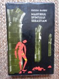 Eugen Barbu - Martiriul Sfantului Sebastian