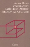 Corina Hrisca - Constantin Rădulescu-Motru, filosof al culturii