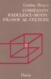 Corina Hrisca - Constantin Rădulescu-Motru, filosof al culturii