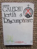 Carte Religioasa Parintele Galeriu - Jerta si Rascumparare, Editura Harisma, anul 1991. Volum Crestinism